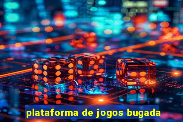 plataforma de jogos bugada